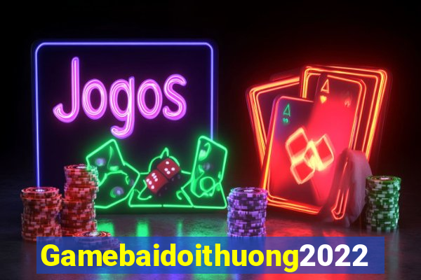 Gamebaidoithuong2022 Game Bài Mới