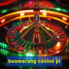 boomerang casino pl