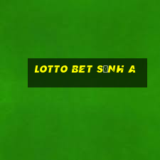 lotto bet sảnh a