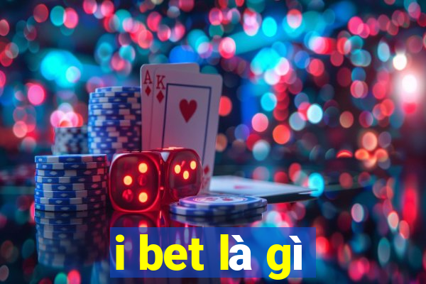 i bet là gì