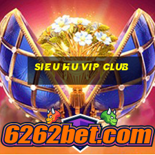 sieu hu vip club