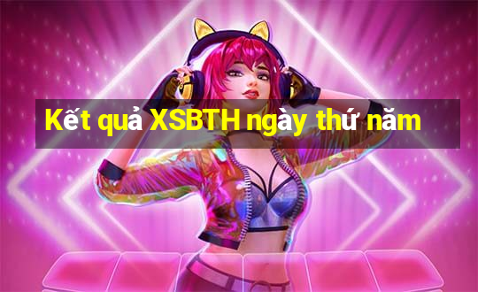 Kết quả XSBTH ngày thứ năm