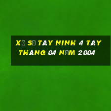 xổ số tây ninh 4 tây tháng 04 năm 2004