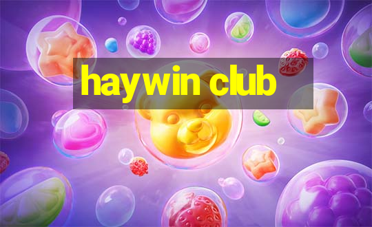 haywin club