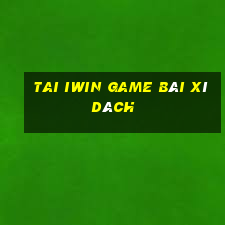 Tai Iwin Game Bài Xì Dách