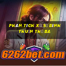 Phân tích xổ số Bình Thuận thứ Ba