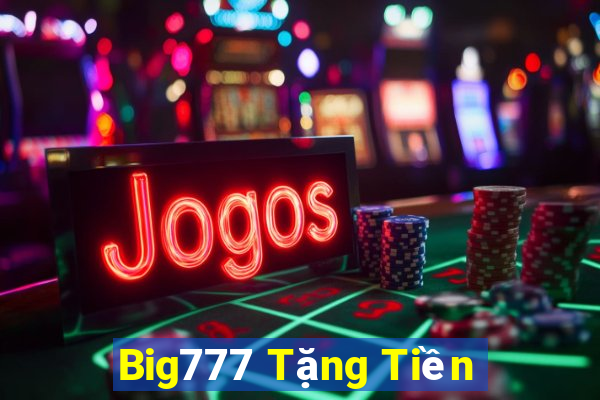 Big777 Tặng Tiền