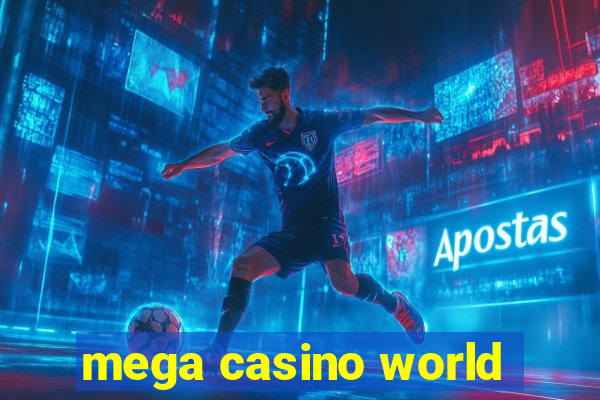 mega casino world