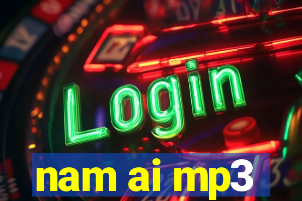 nam ai mp3