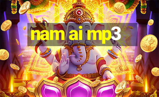 nam ai mp3