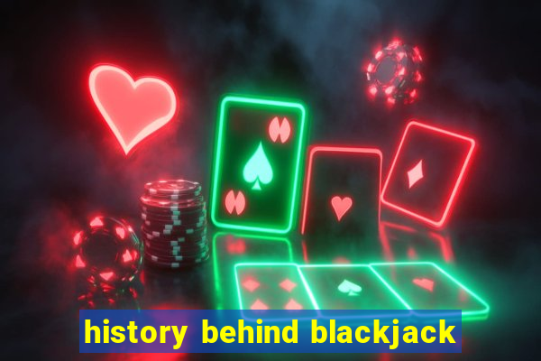 history behind blackjack