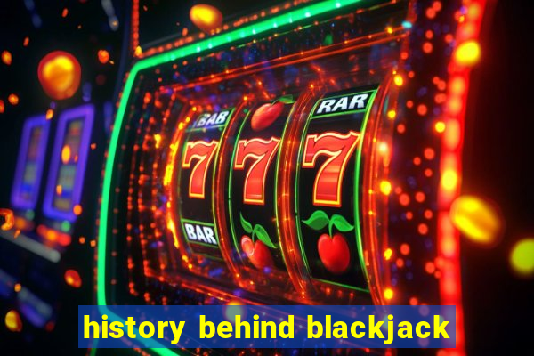 history behind blackjack