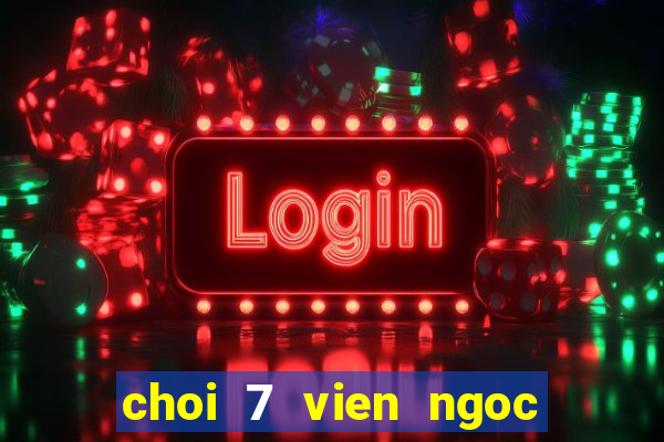 choi 7 vien ngoc rong online