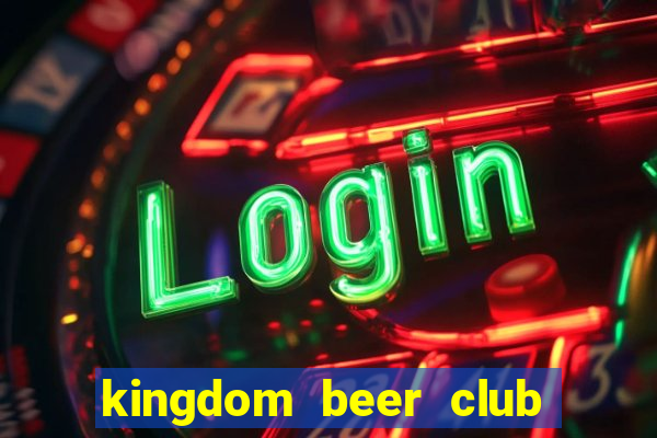 kingdom beer club le van sy