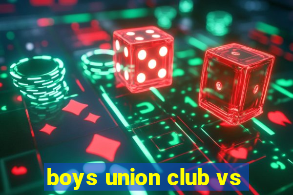 boys union club vs