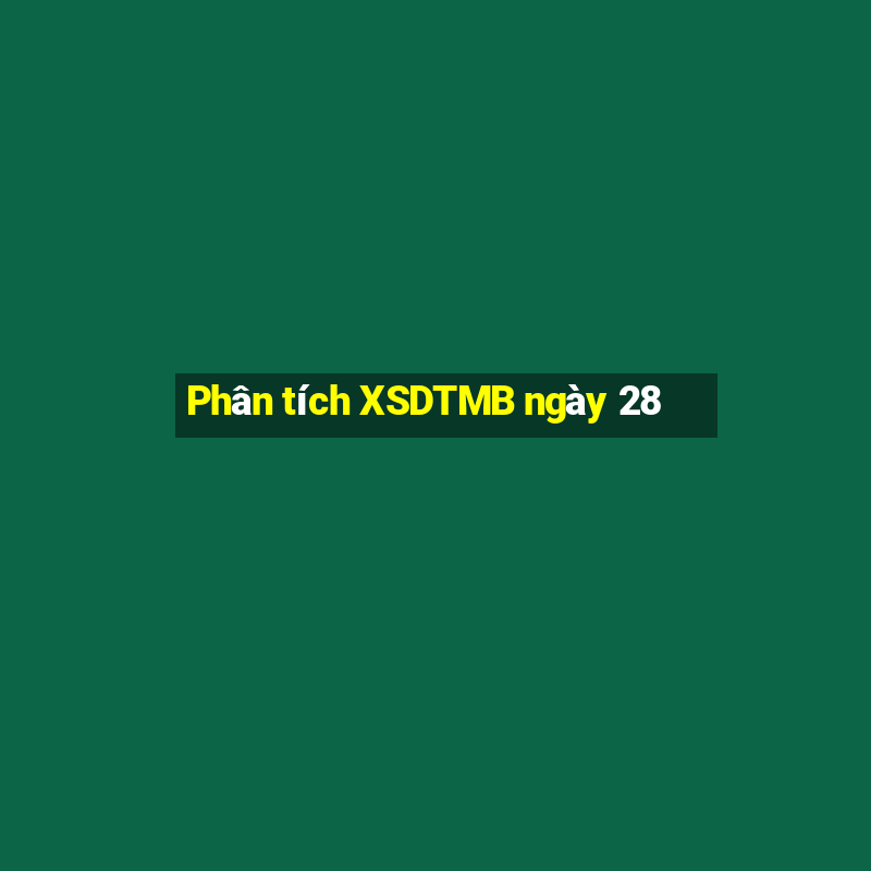 Phân tích XSDTMB ngày 28