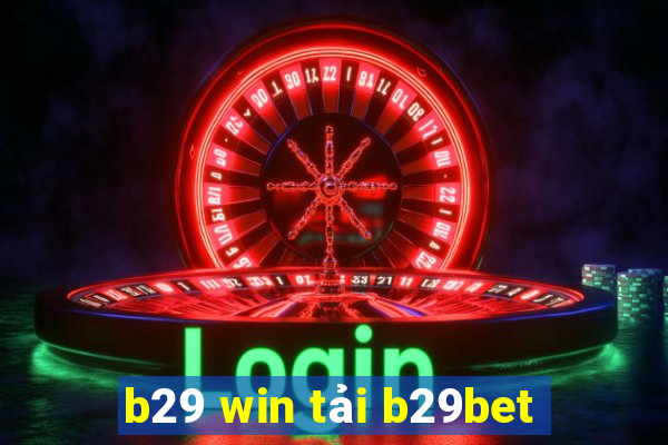 b29 win tải b29bet