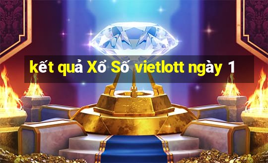 kết quả Xổ Số vietlott ngày 1