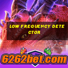 low frequency detector