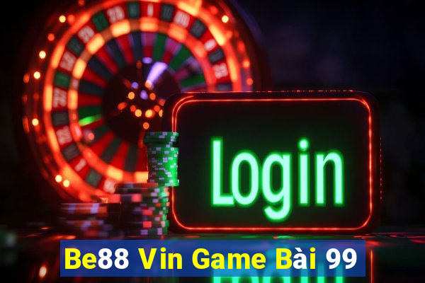 Be88 Vin Game Bài 99