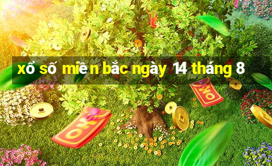 xổ số miền bắc ngày 14 tháng 8