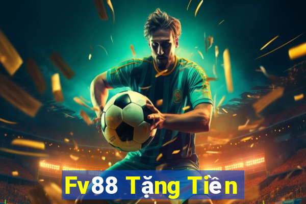 Fv88 Tặng Tiền