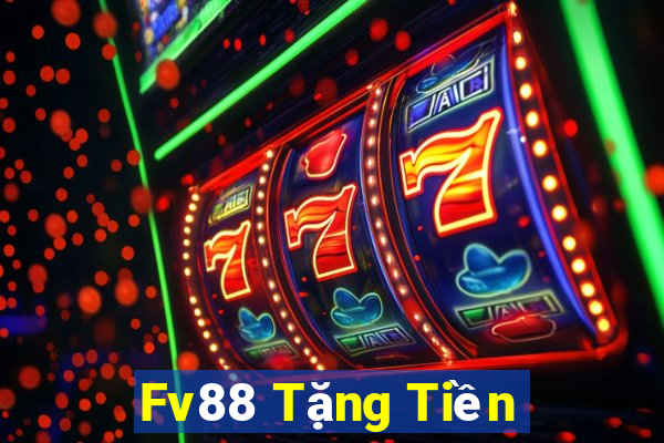 Fv88 Tặng Tiền