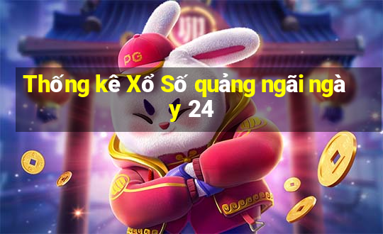 Thống kê Xổ Số quảng ngãi ngày 24