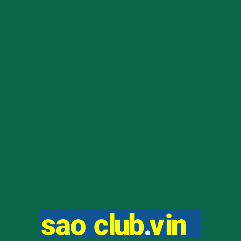 sao club.vin