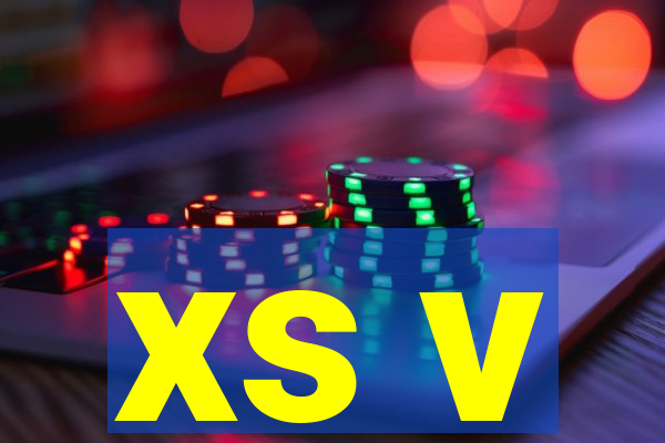 xs v