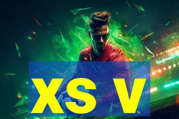 xs v