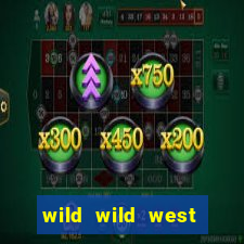 wild wild west slot online