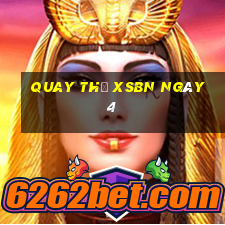 Quay thử XSBN ngày 4