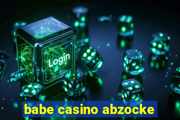 babe casino abzocke