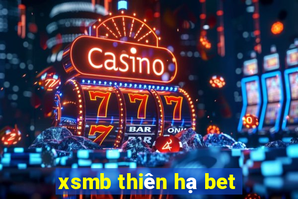 xsmb thiên hạ bet