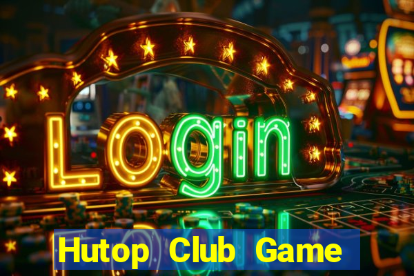 Hutop Club Game Bài 24H