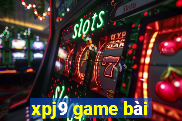 xpj9 game bài