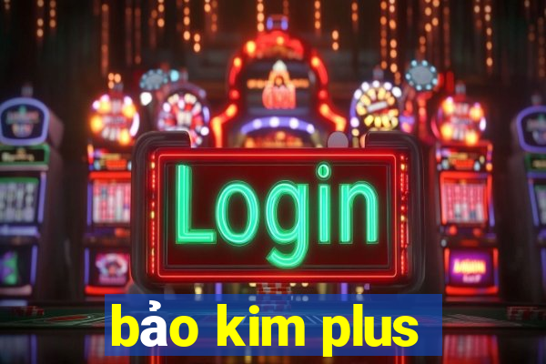 bảo kim plus