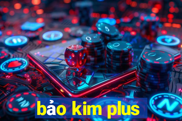 bảo kim plus