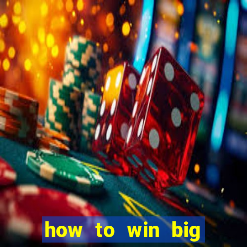 how to win big online casino