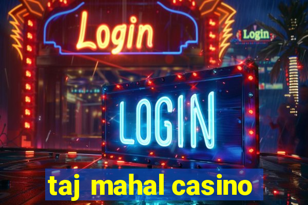 taj mahal casino