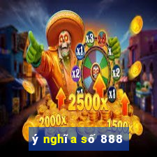 ý nghĩa số 888