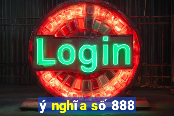 ý nghĩa số 888