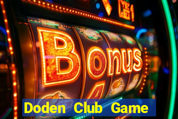 Doden Club Game Bài Ông Trùm Poker