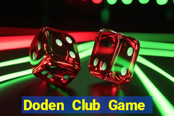 Doden Club Game Bài Ông Trùm Poker