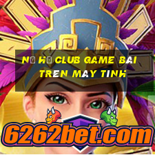 Nổ Hũ Club Game Bài Trên Máy Tính