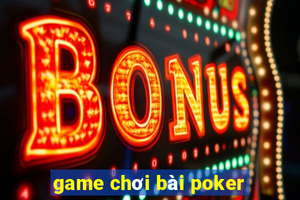 game chơi bài poker