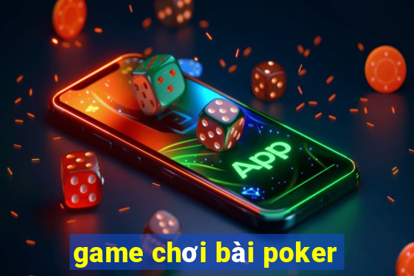 game chơi bài poker