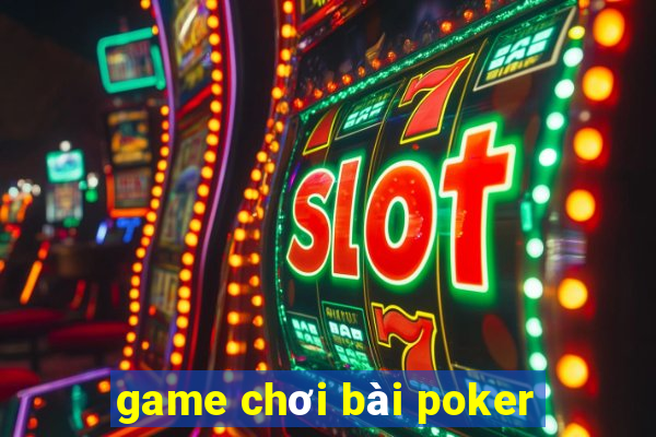 game chơi bài poker