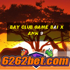 Bay Club Game Bài Xanh 9